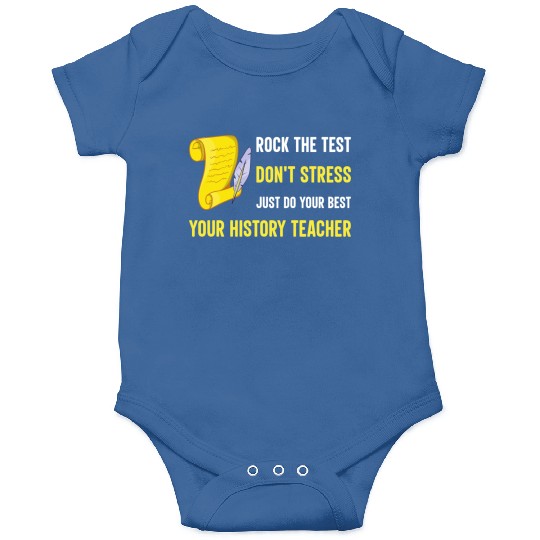 just do your best your history teacher Onesies