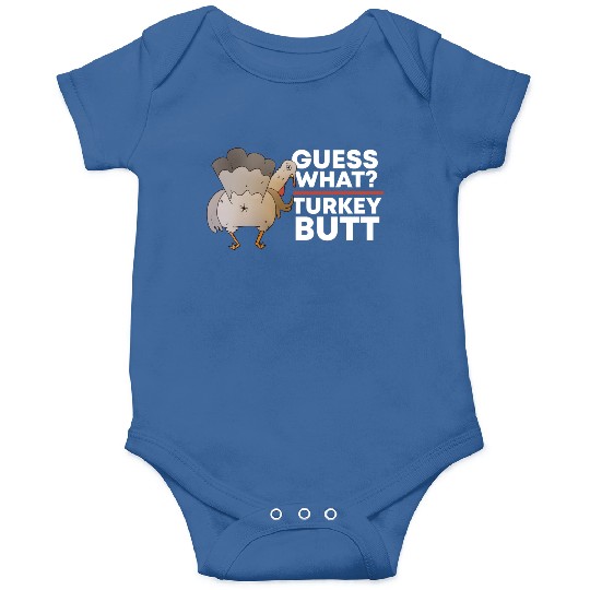 Guess What Turkey Butt (Chicken Butt) Thanksgiving Onesies