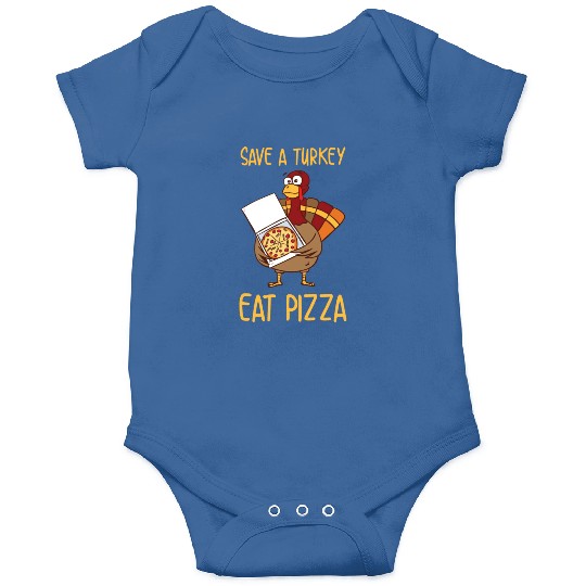 Save A Turkey Eat Pizza For Thanksgiving Day Onesies