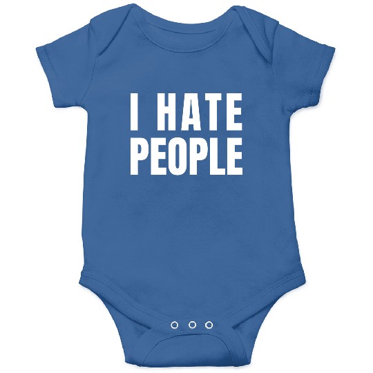 I Hate People Onesies