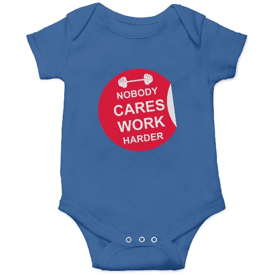 nobody cares work harder Onesies