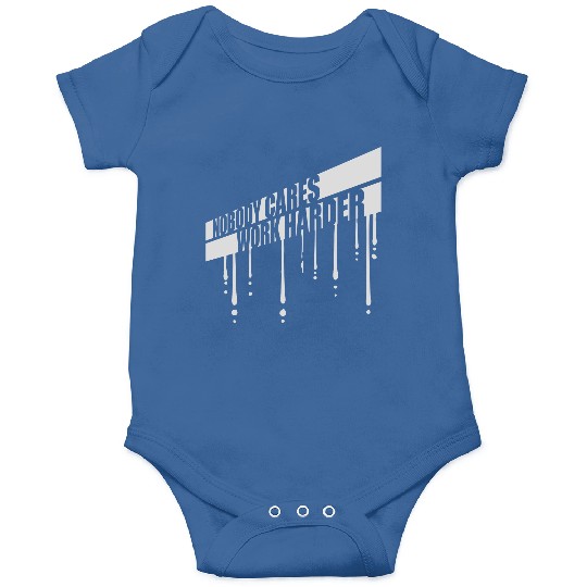 nobody cares work harder Onesies