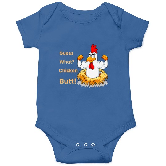 Funny Guess What? Chicken Butt! White Design Onesies