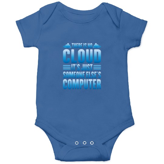 There Is No Cloud, It's Just Someone's Computer 13 Onesies