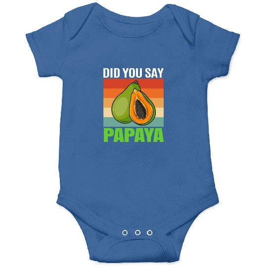 Did You Say Papaya Onesies
