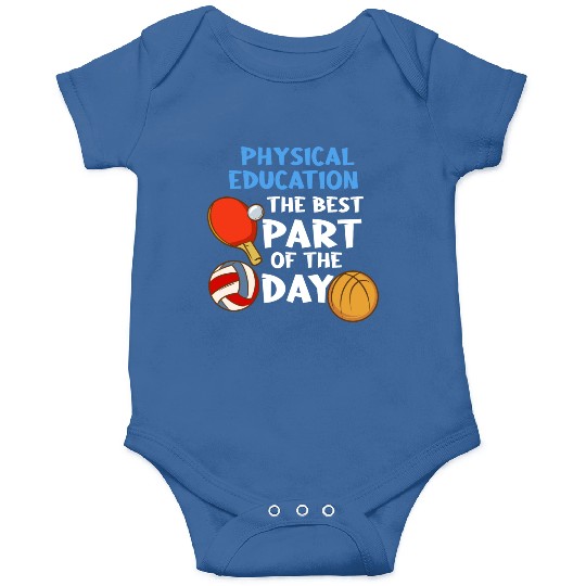 Physical Education The Best Part Of The Day Onesies