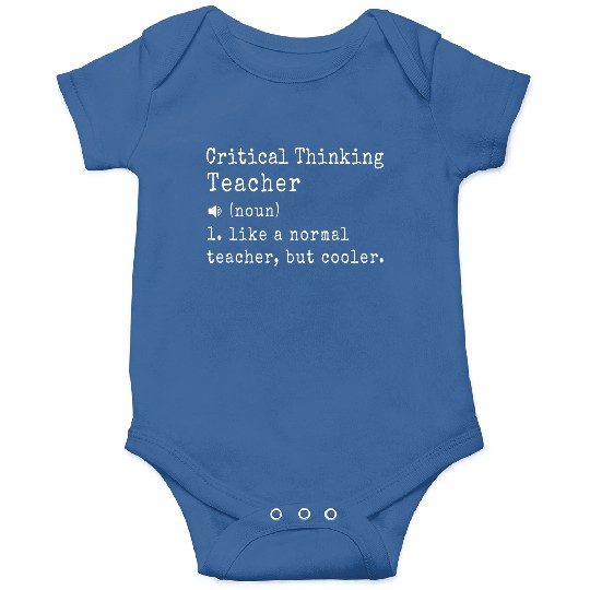 Critical Thinking Teacher definition Cool Gifts Onesies