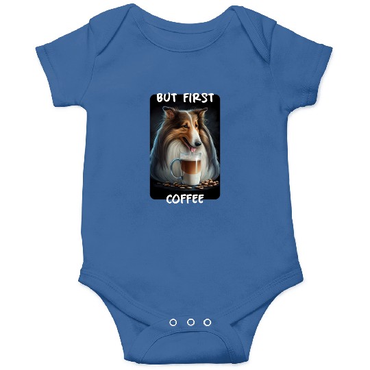 Collie - But First Coffee Onesies