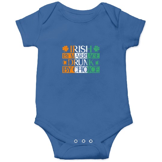 Irish By Marriage Drunk By Choice - St Patricks Onesies
