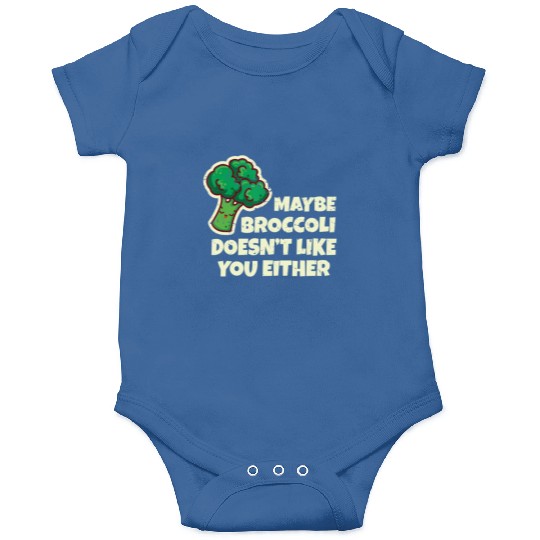 Funny Vegan Gift Maybe Broccoli Doesn t Like You E Onesies
