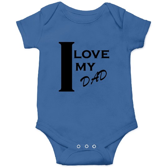 i love my dad Onesies