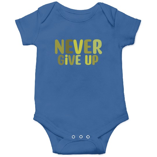 Never give up Onesies
