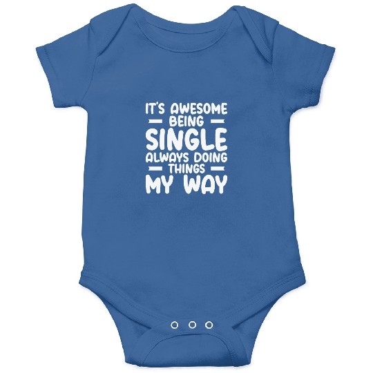 Awesome Single Independent Solo Single Quotes Onesies