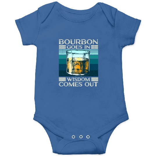 Bourbon Goes In Wisdom Comes Out Whiskey Lover Onesies