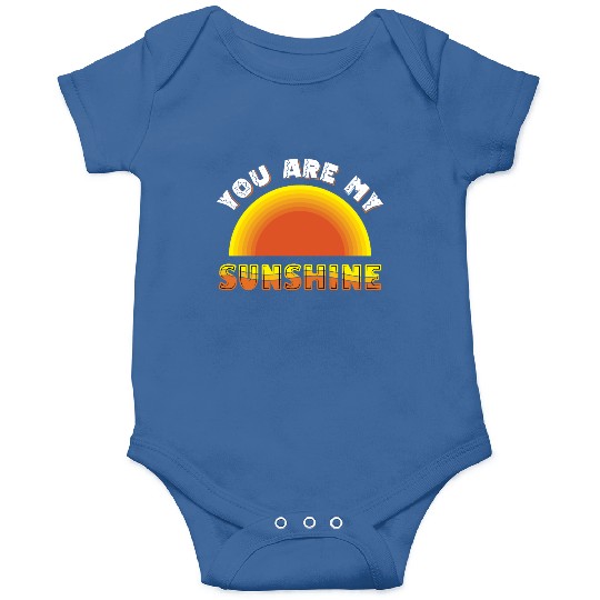 you are my sunshine Onesies