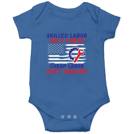 American Flag Skilled Labor Isn't Cheap Labor Day Onesies