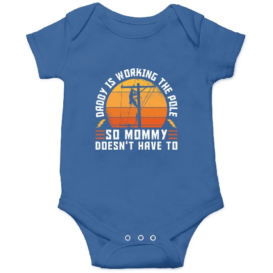 Electrical Lineman Daddy Is Working The Pole Onesies