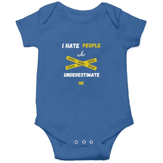 I hate people who underestimate me Onesies