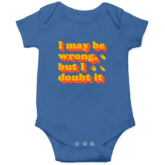 I May Be Wrong Typography Onesies