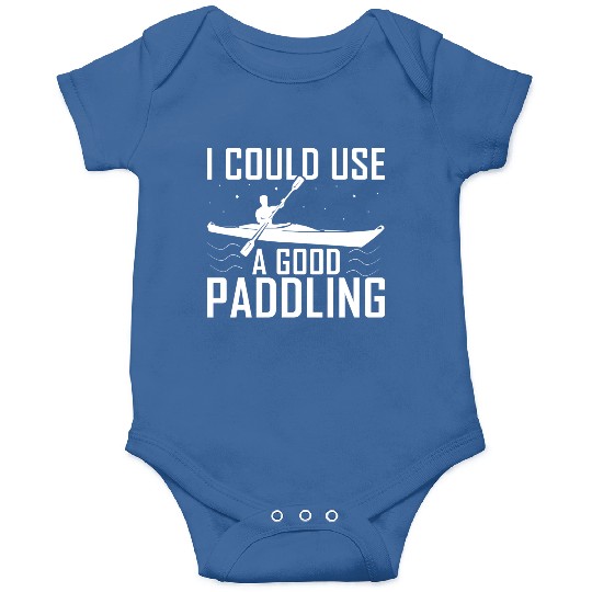 I Could Use A Good Paddling Funny Kayak Kayaking Onesies