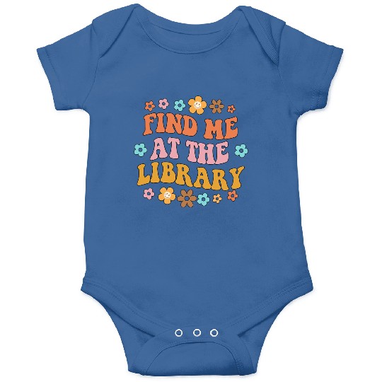 Find Me At The Library Book Lover School Librarian Onesies