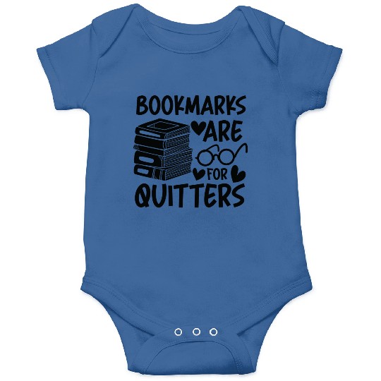 Bookmarks Are For Quitters Book Lover Onesies