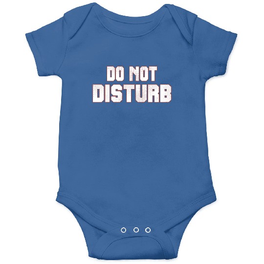 Do Not Disturb Fun Onesies