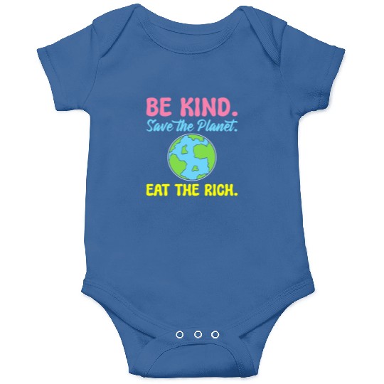 Be Kind Save The Planet Eat The Rich Ecologist Onesies