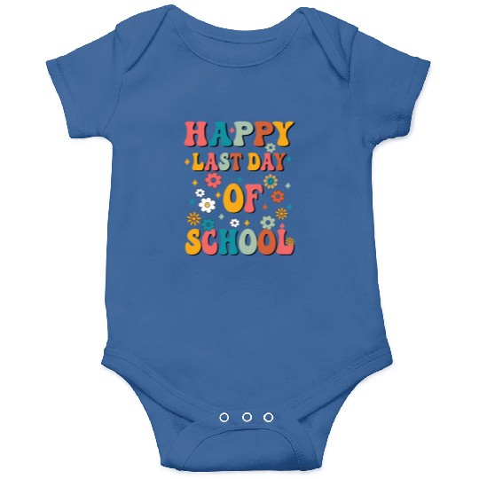 Happy Last Day Of School Teacher Women friend Onesies