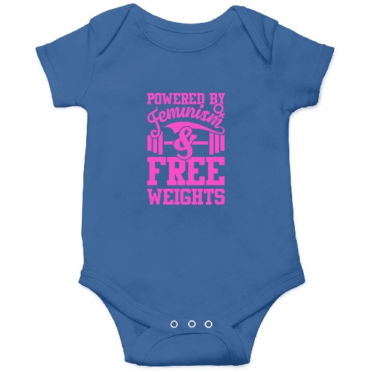 Powered By Feminism And Free Weights Onesies