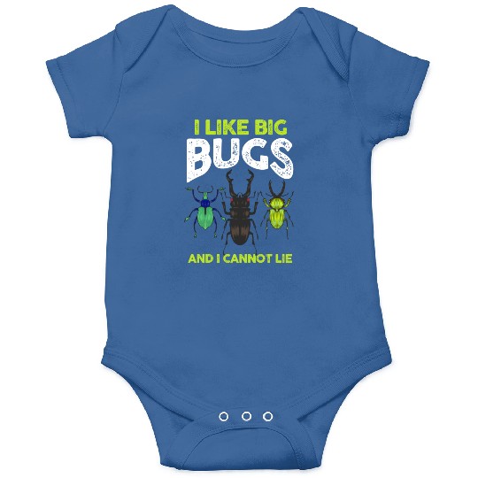 Bug Lover Entomologists I Like Big Bugs And I Onesies
