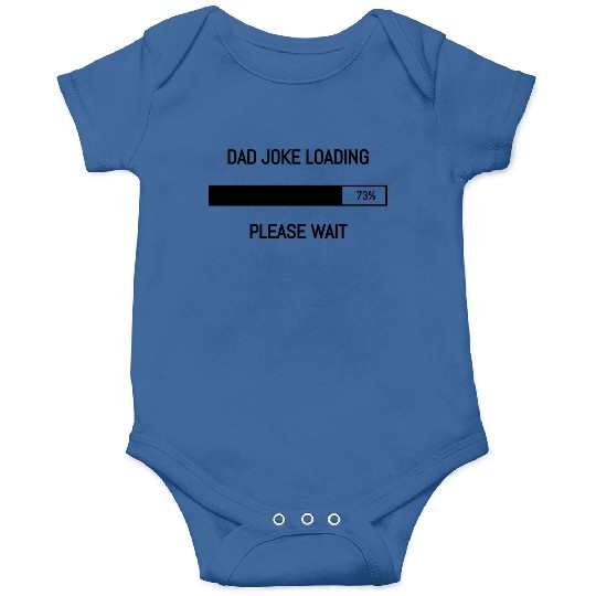 Dad Joke Loading..Please Wait (Happy Father's Day) Onesies
