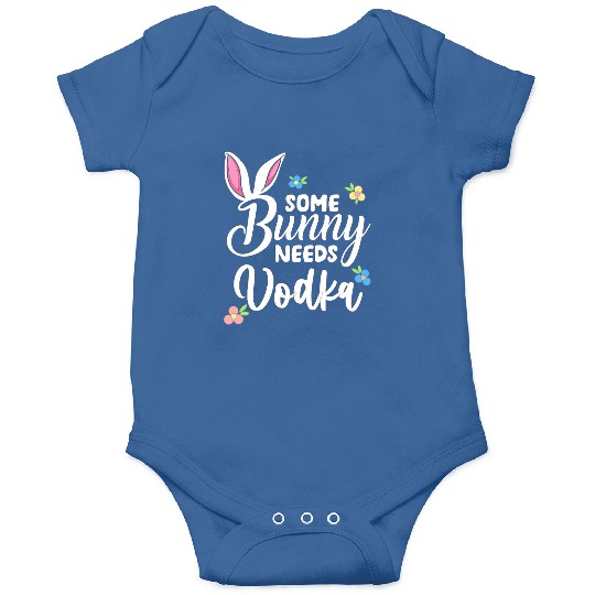 Some Bunny Needs Vodka Vodka Easter Alcohol Onesies