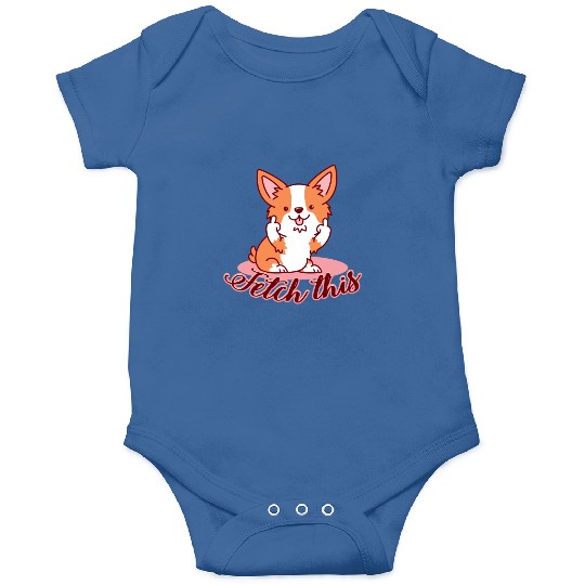 Funny Corgi Dog Middle Finger Fetch This Onesies