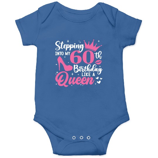 Stepping Into My 60th Birthday Like A Queen Onesies