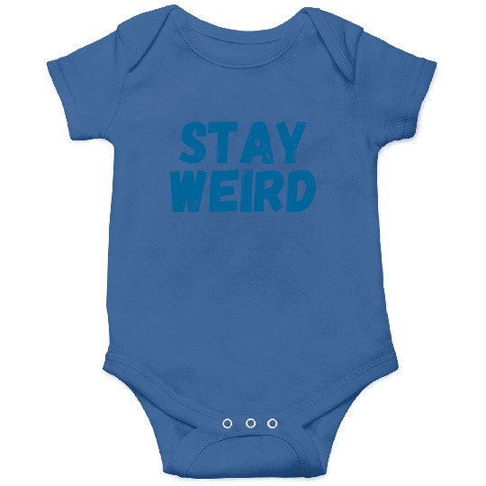 stay weird Onesies