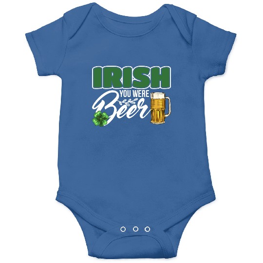 Irish You Were Beer Design For Beer Lover Onesies