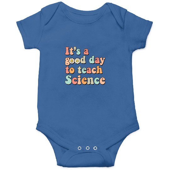 Its A Good Day To Teach Science Earth Funny Onesies