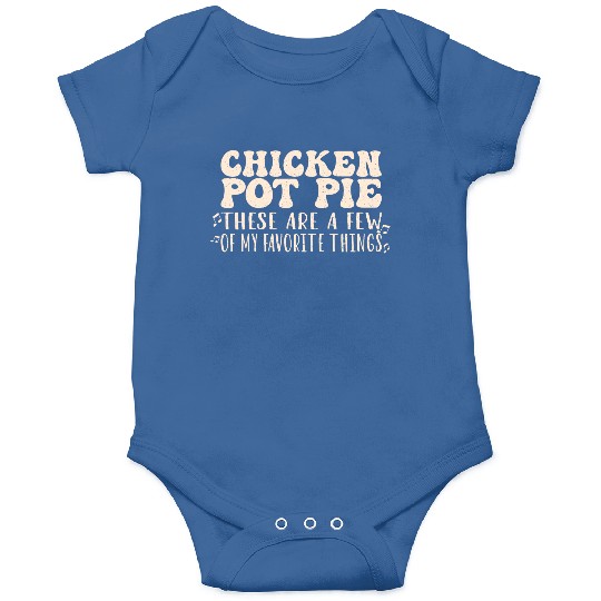 Chicken Pot Pie, My Favorite Things Onesies