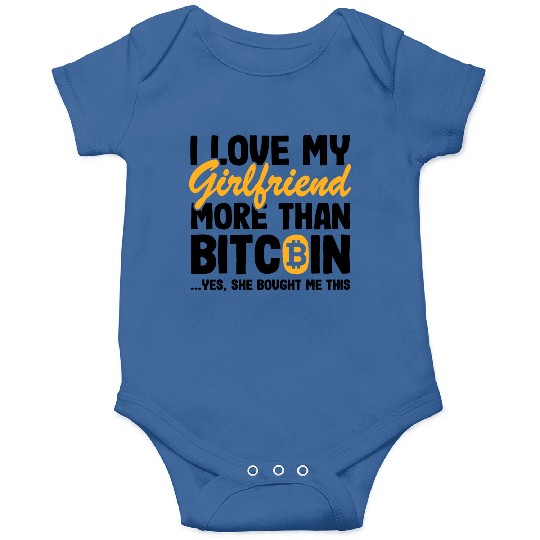 I Love My Girlfriend Funny Bitcoin Btc Quote Onesies