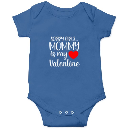 Sorry Girls Mommy is My Valentine Baby Boy Toddler Onesies