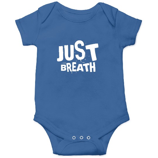 Just breath - Casual quote Onesies