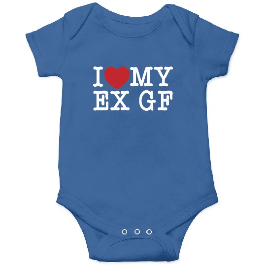 Funny I Love My Ex GF, I Love My Ex Girlfriend Onesies