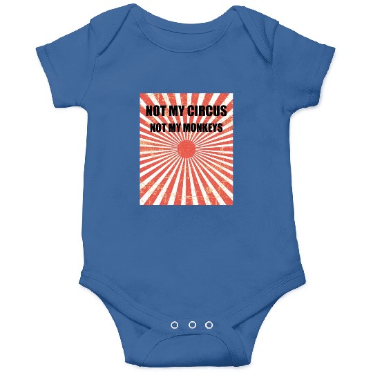 Not My Circus Not My Monkeys - Circus Carnival Onesies