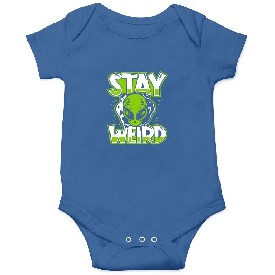 Stay Weird Extraterrestrial Ufo Conspiracy Alien Onesies