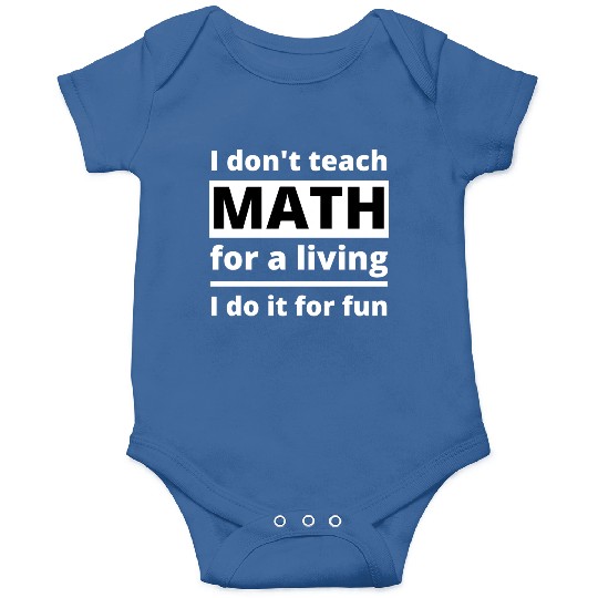 Math Teacher Teaching School Funny Quote Saying Onesies