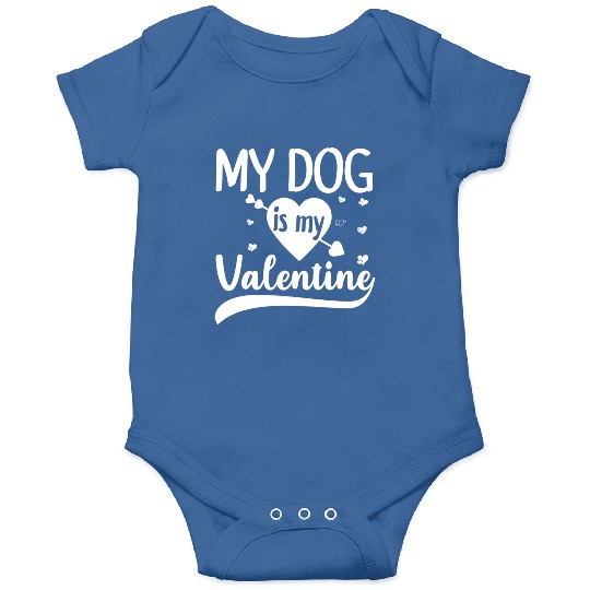 My Dog Is My Valentine Gift For Dog Lover Onesies