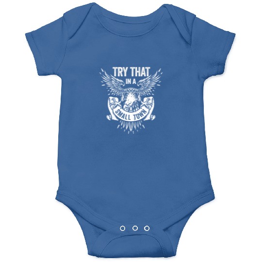 Try That In A Small Town American Flag Eagle Onesies