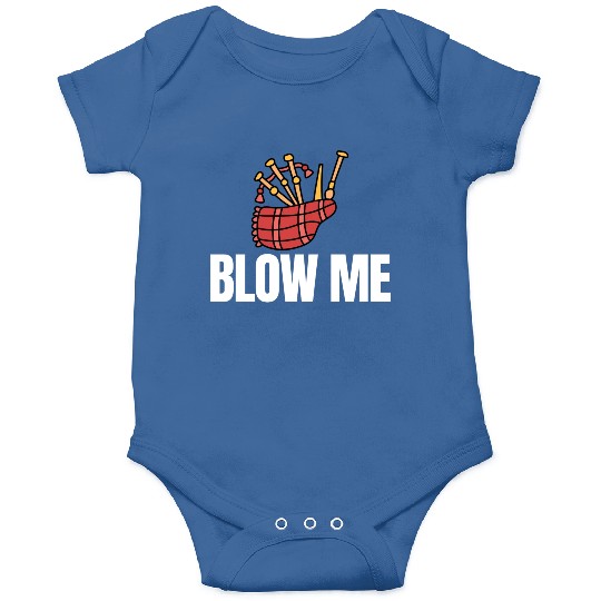 Blow Me Bagpipe Lover Bagpiper Classical Marching Onesies