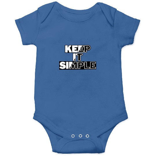 keep it simple Onesies